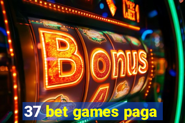 37 bet games paga